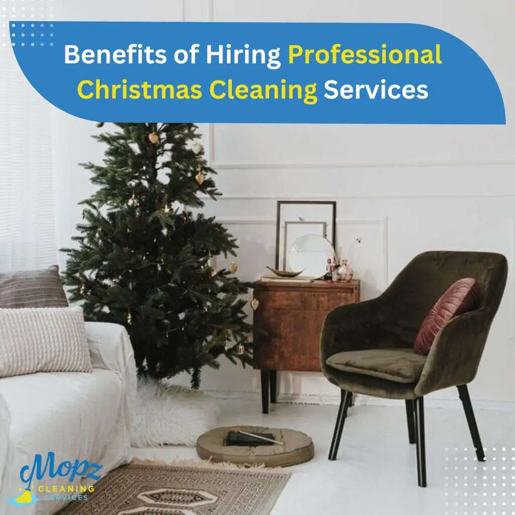 Benefits of Hiring Professional Christmas Cleaning Services