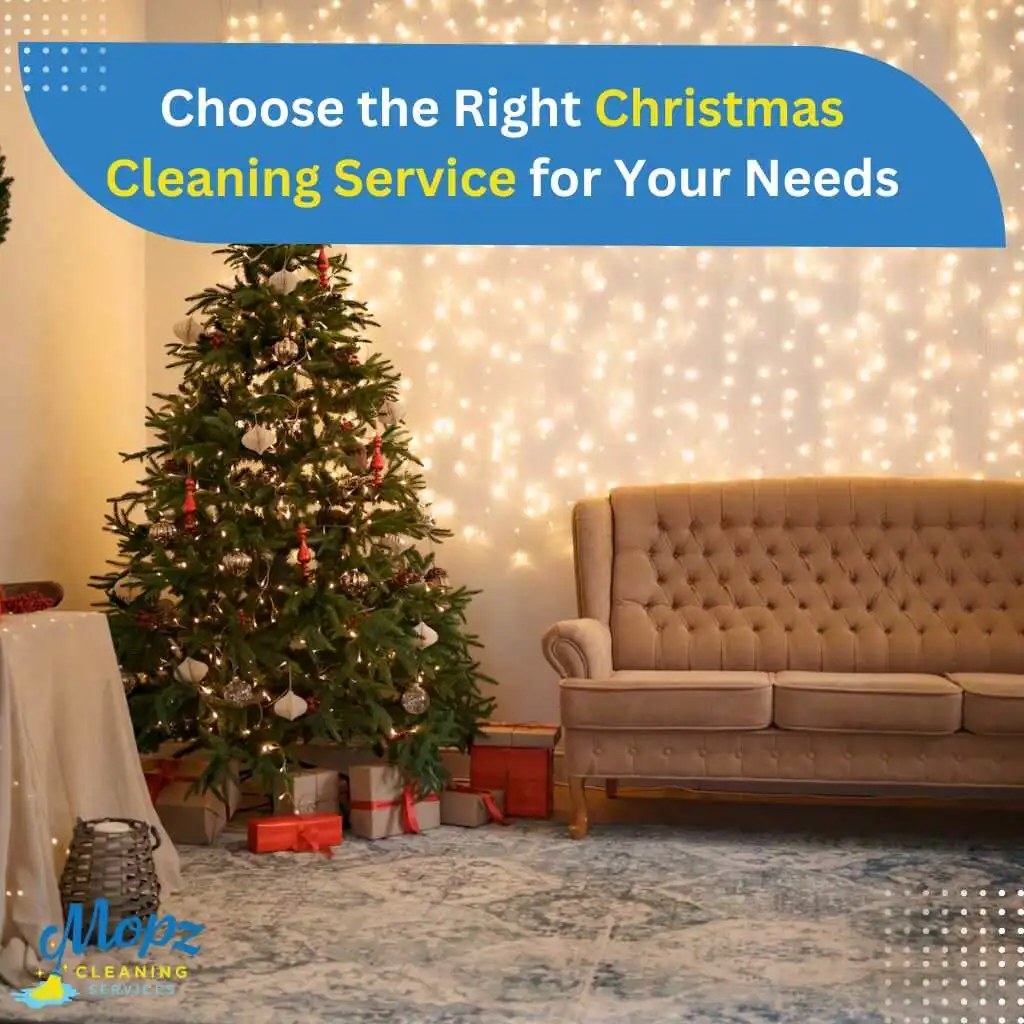 How to Choose the Right Christmas Cleaning Service for Your Needs